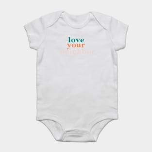 love your neighbor Baby Bodysuit